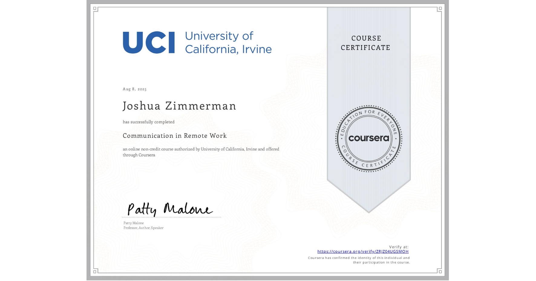 View certificate for Joshua Zimmerman, Communication in Remote Work, an online non-credit course authorized by University of California, Irvine and offered through Coursera