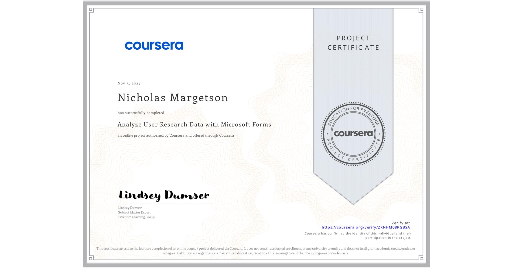 View certificate for Nicholas Margetson, Analyze User Research Data with Microsoft Forms, an online non-credit course authorized by Coursera and offered through Coursera