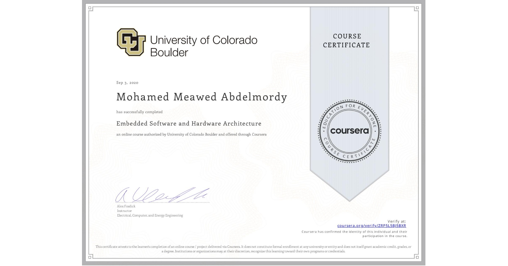 View certificate for Mohamed Meawed Abdelmordy, Embedded Software and Hardware Architecture, an online non-credit course authorized by University of Colorado Boulder and offered through Coursera