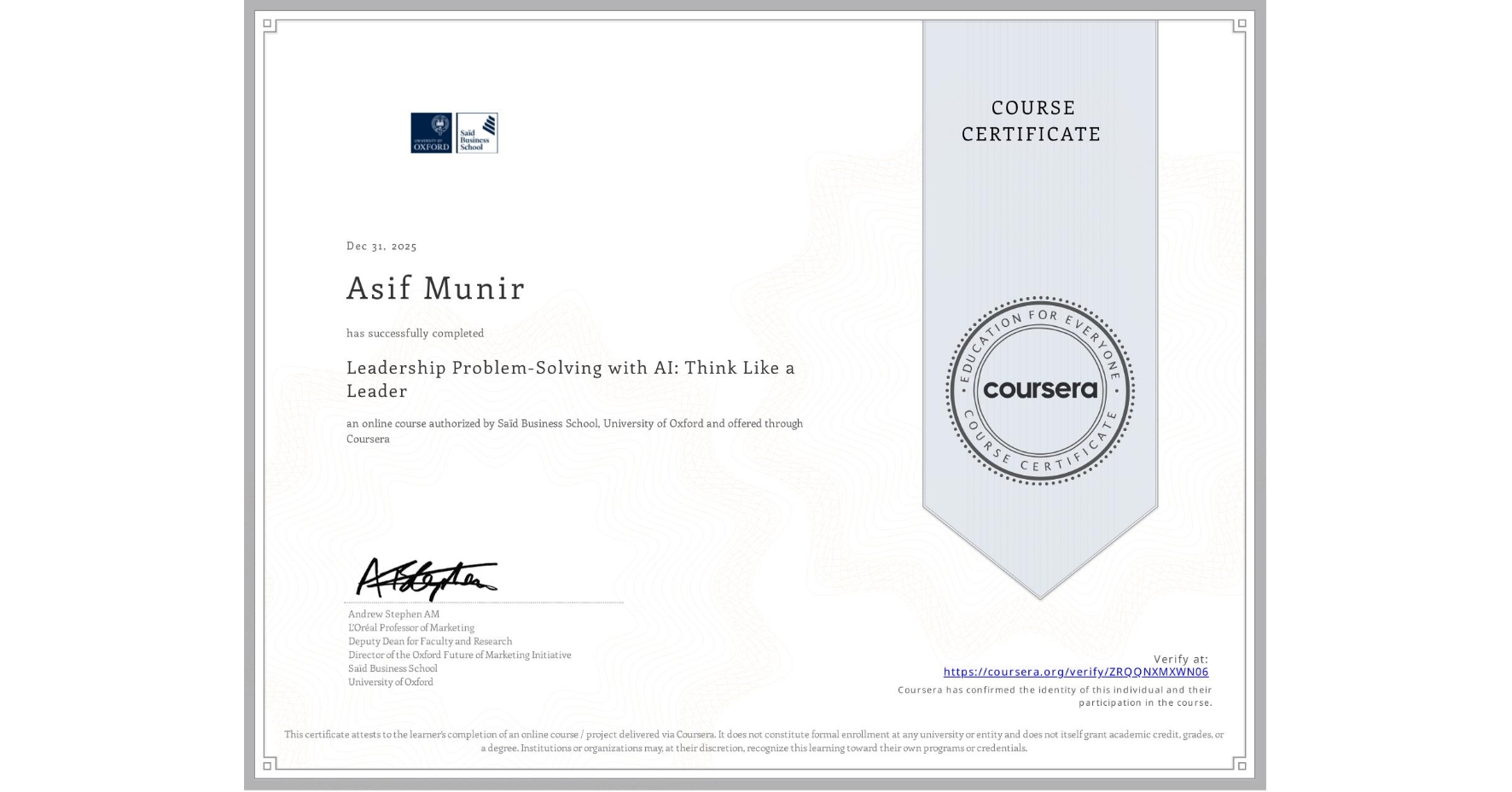 View certificate for Asif Munir, Leadership Problem-Solving with AI: Think Like a Leader, an online non-credit course authorized by Saïd Business School, University of Oxford and offered through Coursera
