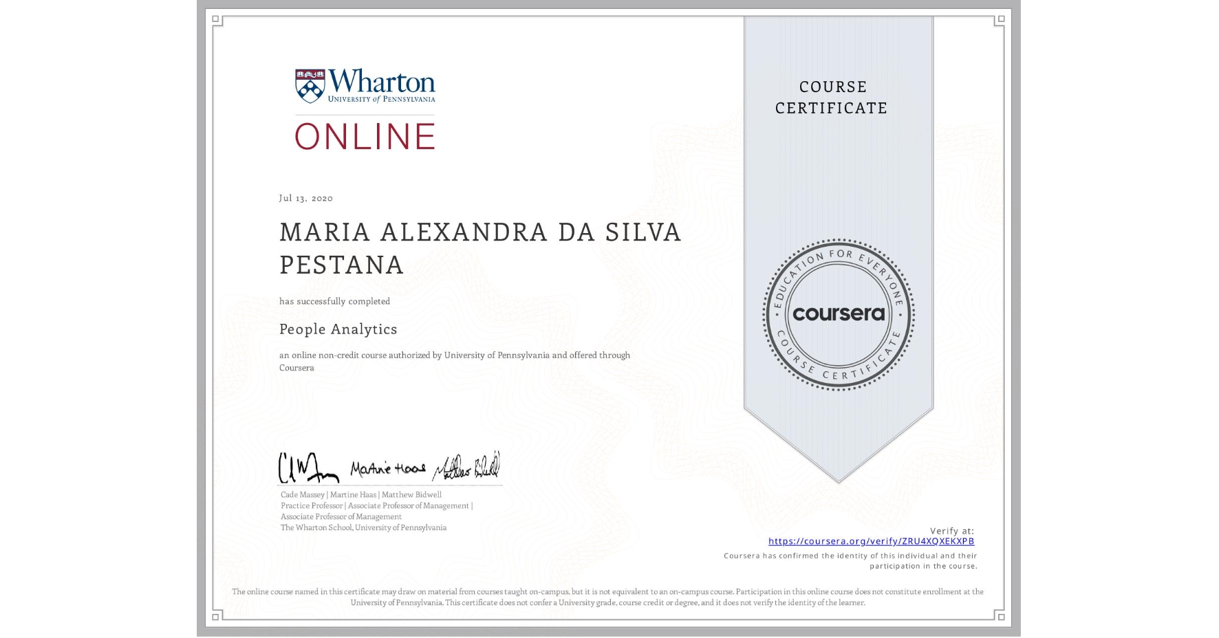 View certificate for MARIA ALEXANDRA DA SILVA PESTANA, People Analytics, an online non-credit course authorized by University of Pennsylvania and offered through Coursera