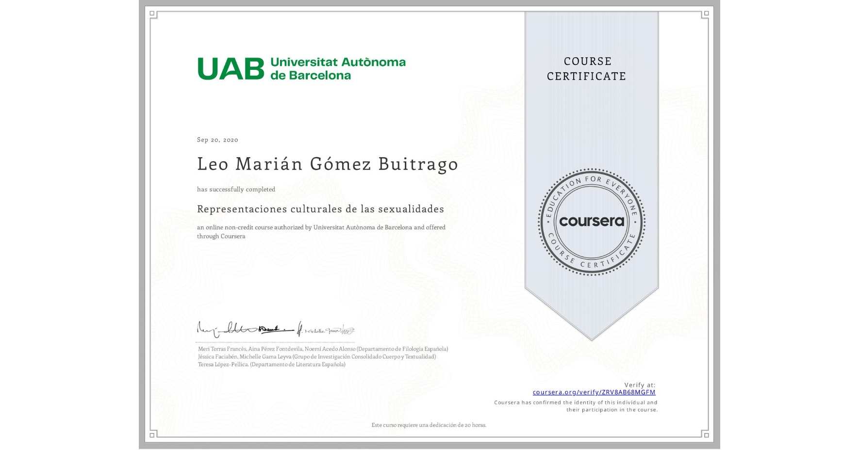 View certificate for Leo Marián Gómez Buitrago, Representaciones culturales de las sexualidades, an online non-credit course authorized by Universitat Autònoma de Barcelona and offered through Coursera