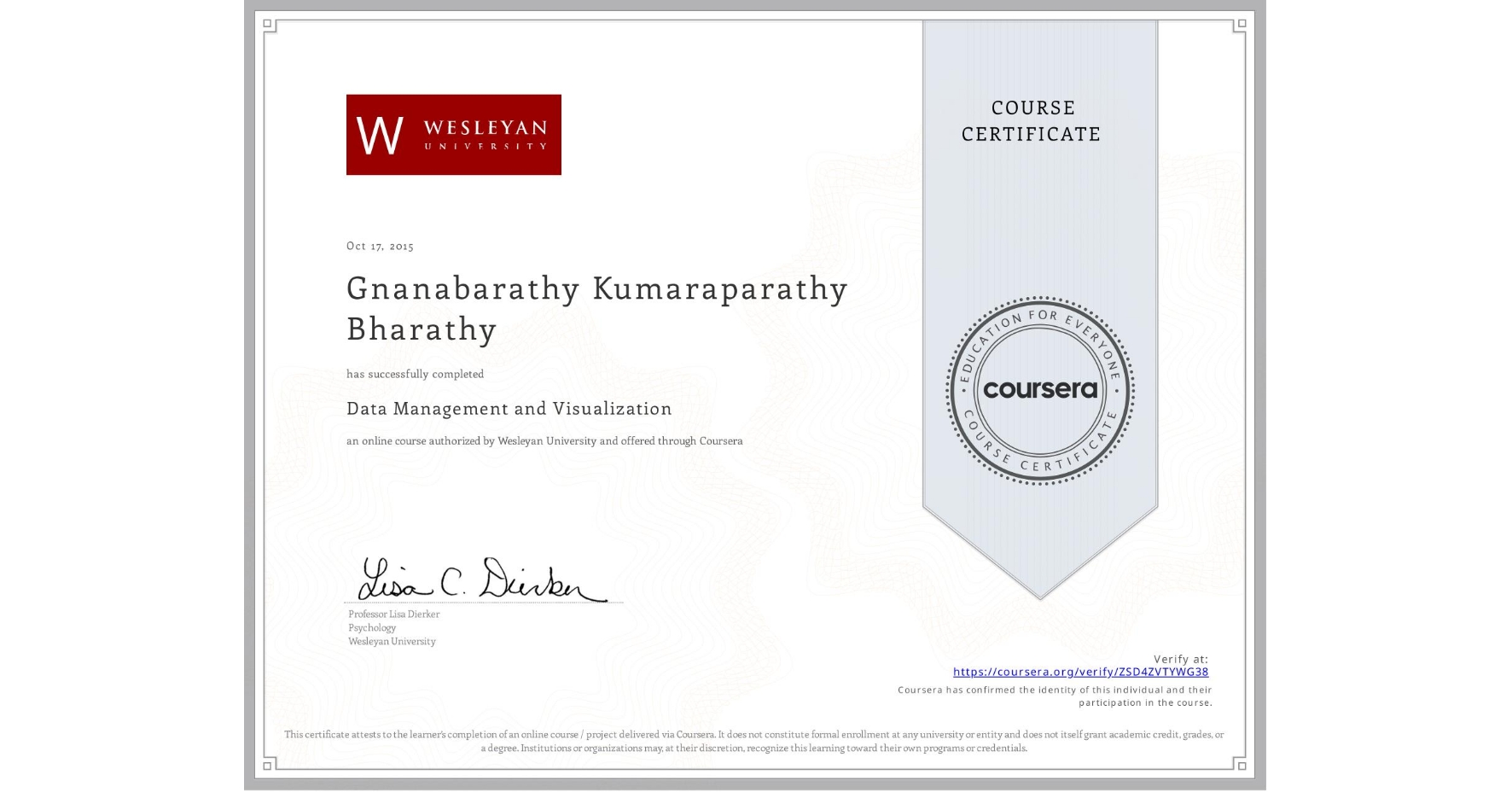 View certificate for Gnanabarathy Kumaraparathy Bharathy, Data Management and Visualization, an online non-credit course authorized by Wesleyan University and offered through Coursera