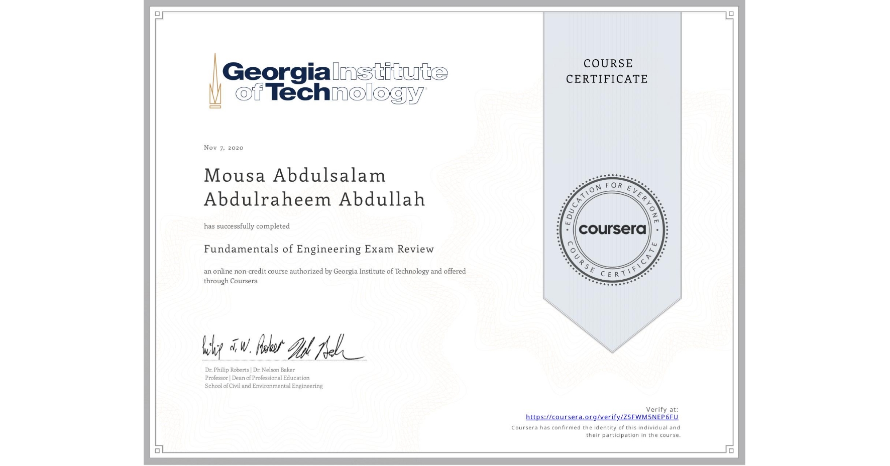 View certificate for Mousa Abdulsalam Abdulraheem Abdullah, Fundamentals of Engineering Exam Review, an online non-credit course authorized by Georgia Institute of Technology and offered through Coursera