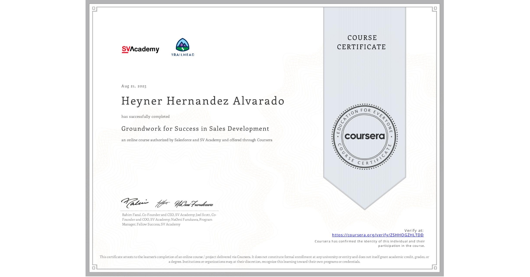 View certificate for Heyner Hernandez Alvarado, Groundwork for Success in Sales Development, an online non-credit course authorized by Salesforce & SV Academy and offered through Coursera