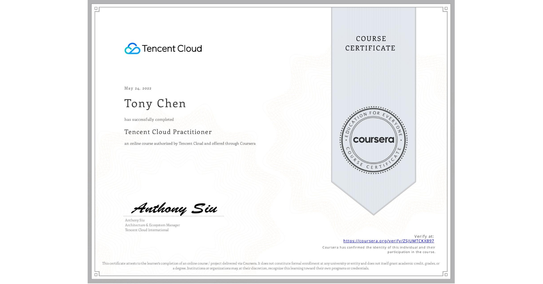 View certificate for Tony Chen, Tencent Cloud Practitioner, an online non-credit course authorized by Tencent Cloud and offered through Coursera