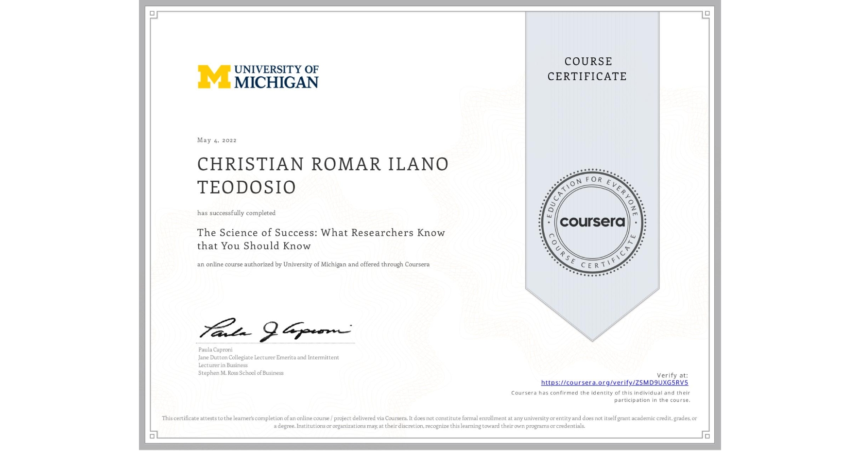 View certificate for CHRISTIAN ROMAR ILANO TEODOSIO, The Science of Success: What Researchers Know that You Should Know, an online non-credit course authorized by University of Michigan and offered through Coursera