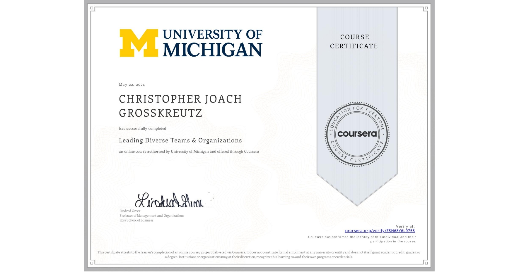 View certificate for CHRISTOPHER JOACH  GROSSKREUTZ, Leading Diverse Teams & Organizations, an online non-credit course authorized by University of Michigan and offered through Coursera