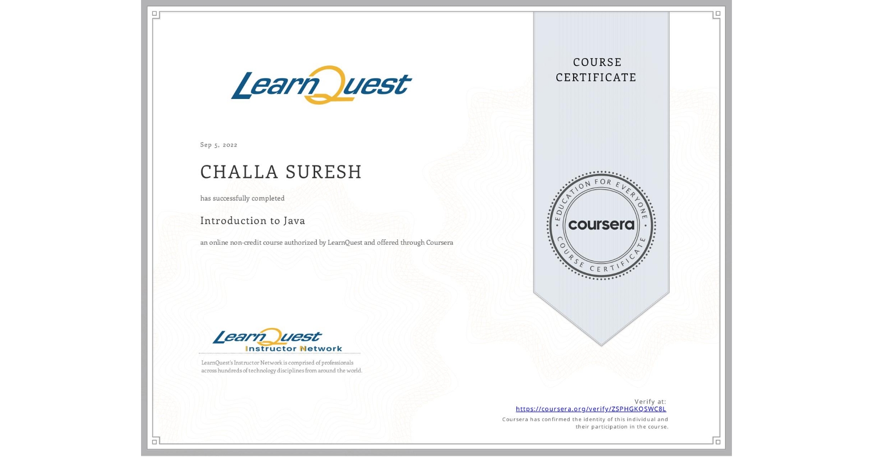 View certificate for CHALLA SURESH, Introduction to Java, an online non-credit course authorized by LearnQuest and offered through Coursera