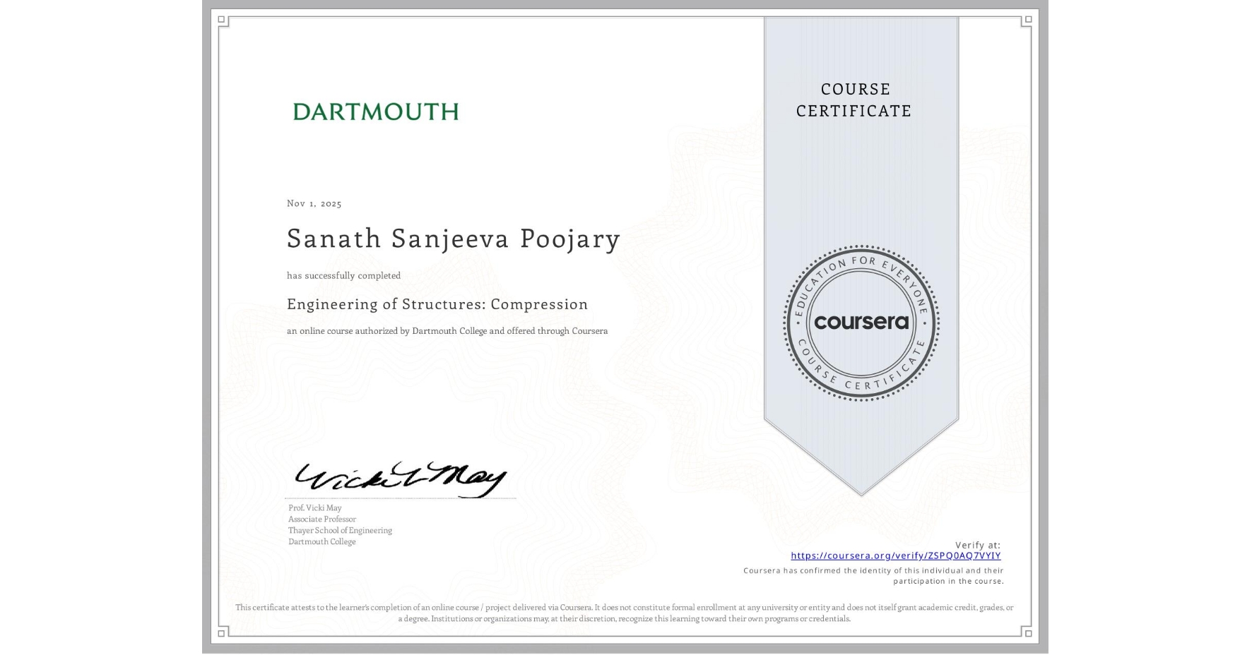 View certificate for Sanath Sanjeeva Poojary, Engineering of Structures: Compression, an online non-credit course authorized by Dartmouth College and offered through Coursera