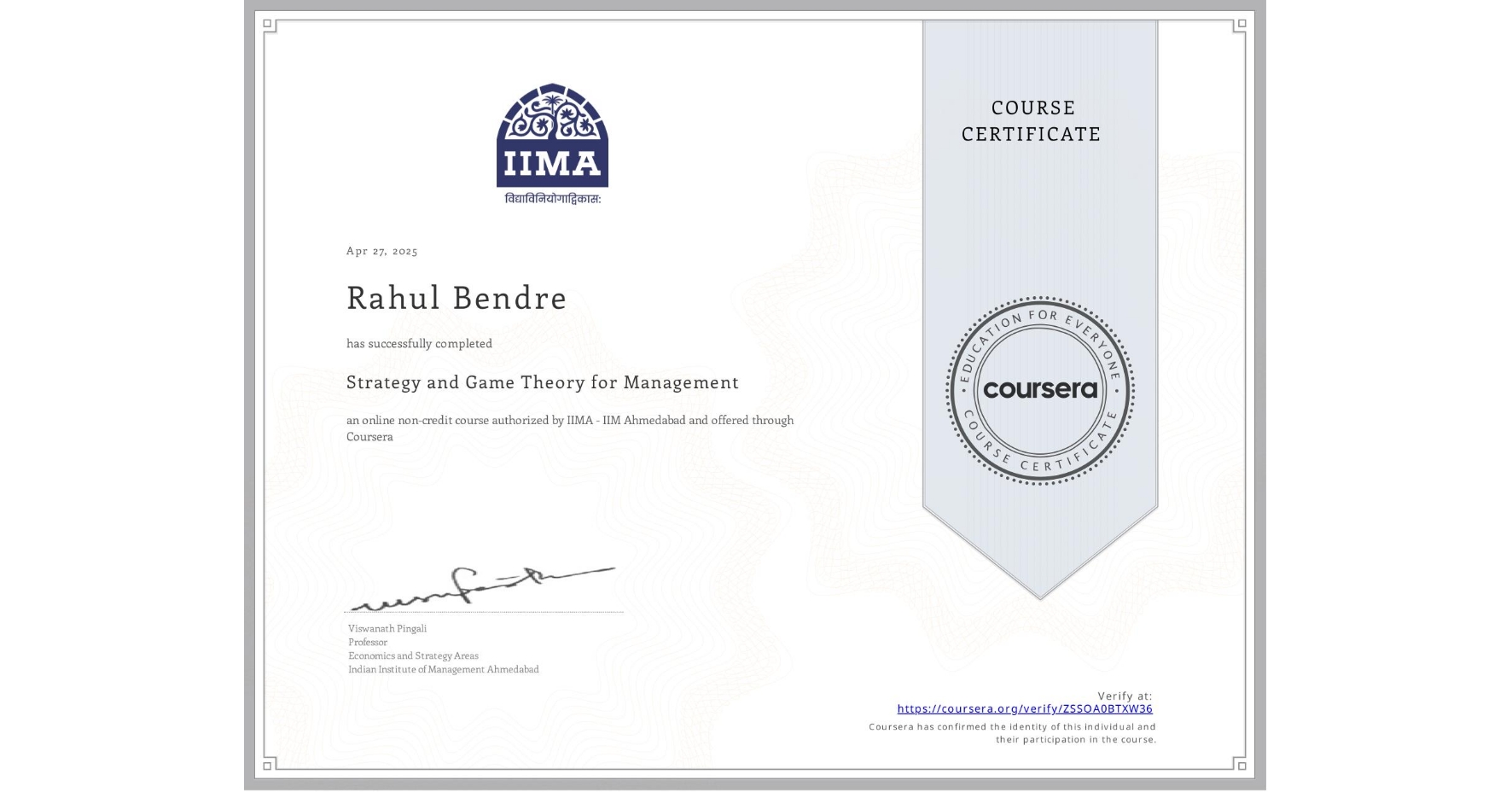 View certificate for Rahul Bendre, Strategy and Game Theory for Management, an online non-credit course authorized by IIMA - IIM Ahmedabad and offered through Coursera