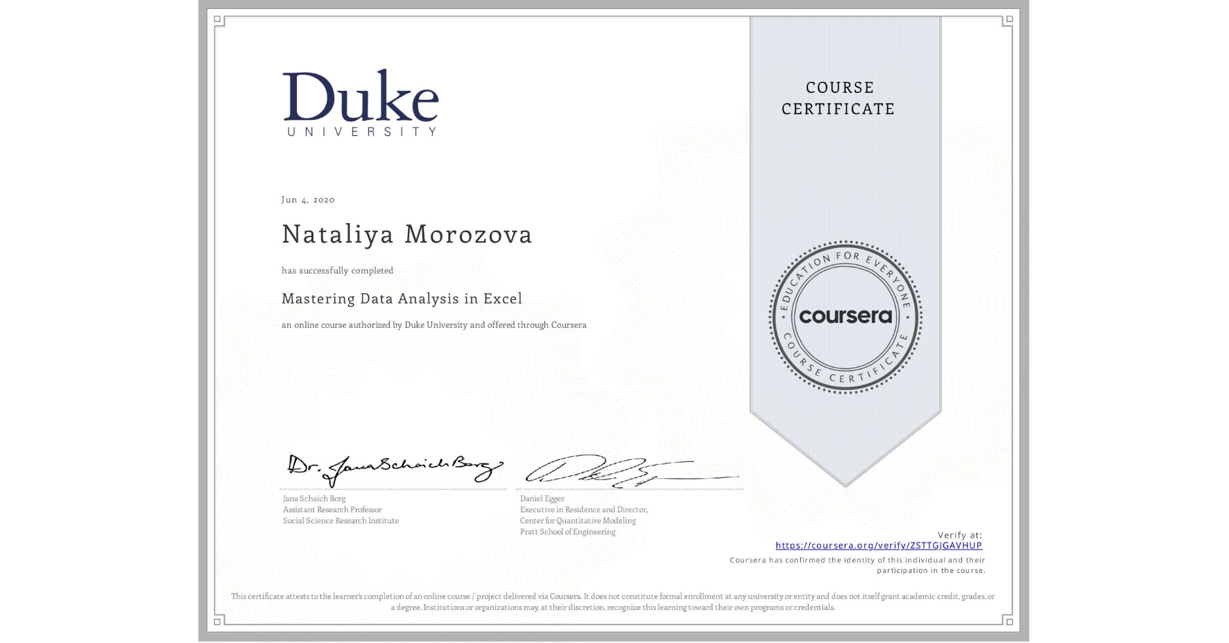 View certificate for Nataliya Morozova, Mastering Data Analysis in Excel, an online non-credit course authorized by Duke University and offered through Coursera