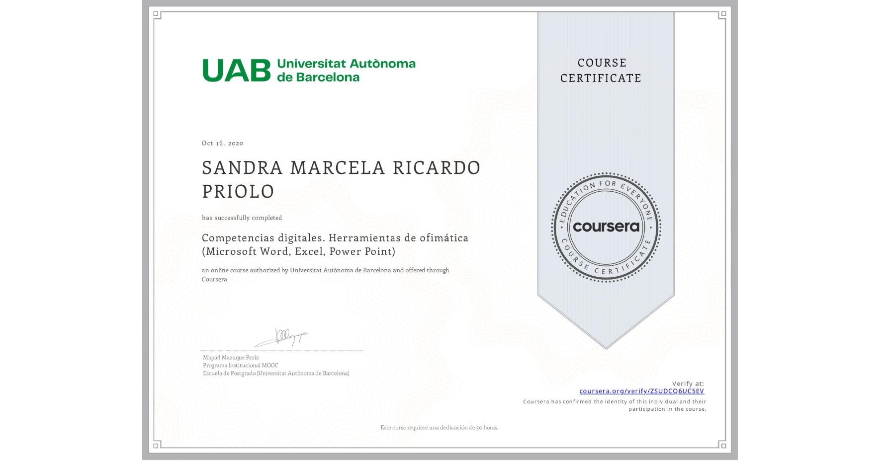 View certificate for SANDRA MARCELA RICARDO PRIOLO, Competencias digitales. Herramientas de ofimática (Microsoft Word, Excel, Power Point), an online non-credit course authorized by Universitat Autònoma de Barcelona and offered through Coursera