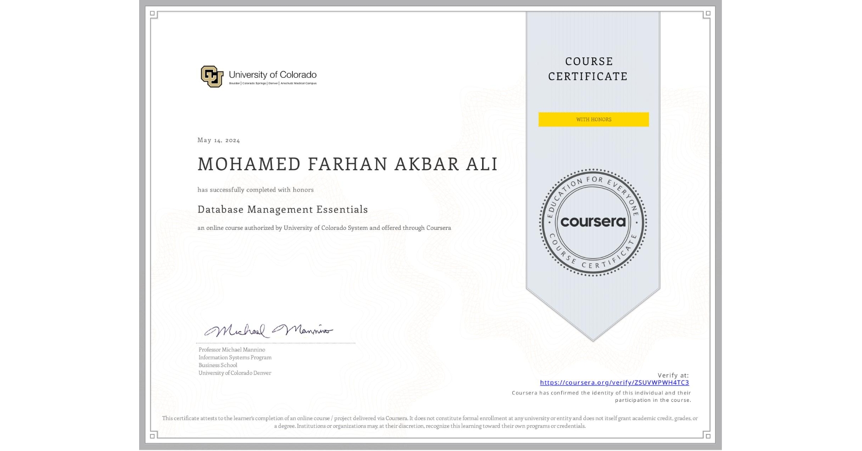View certificate for MOHAMED FARHAN  AKBAR ALI, Database Management Essentials, an online non-credit course authorized by University of Colorado System and offered through Coursera