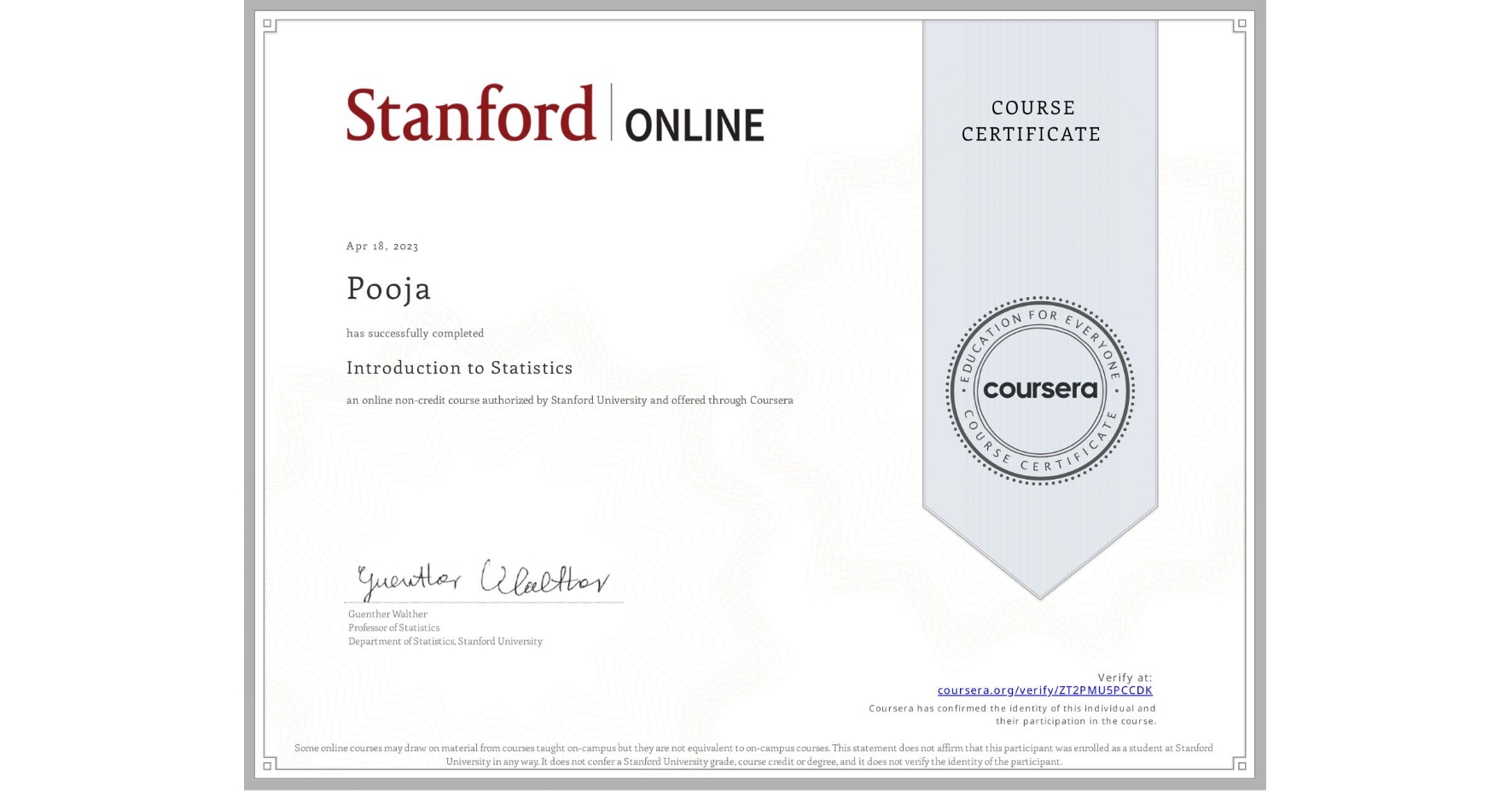 View certificate for Pooja , Introduction to Statistics, an online non-credit course authorized by Stanford University and offered through Coursera