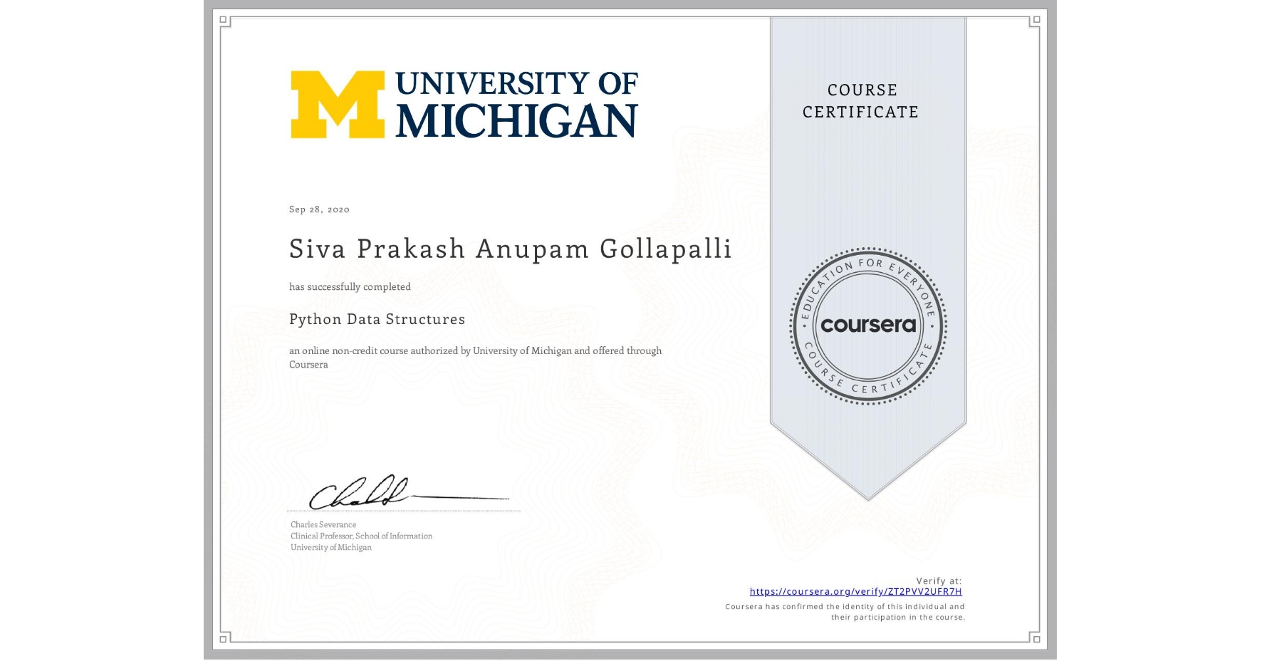 View certificate for Siva Prakash Anupam Gollapalli, Python Data Structures, an online non-credit course authorized by University of Michigan and offered through Coursera