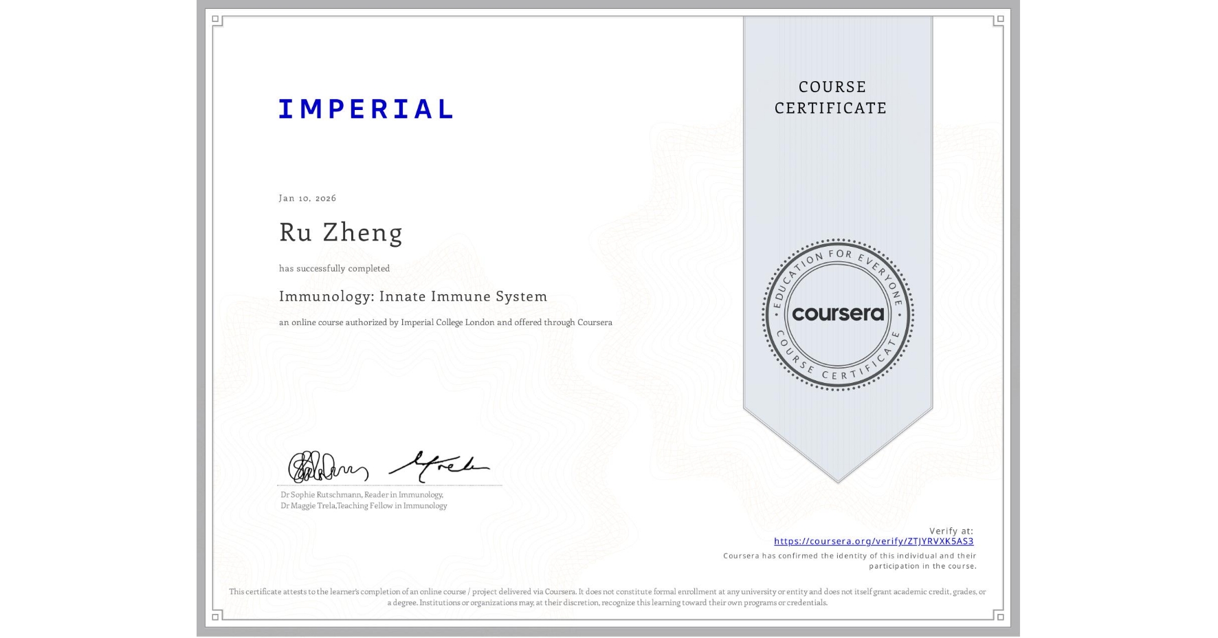 View certificate for Ru Zheng, Immunology: Innate Immune System, an online non-credit course authorized by Imperial College London and offered through Coursera