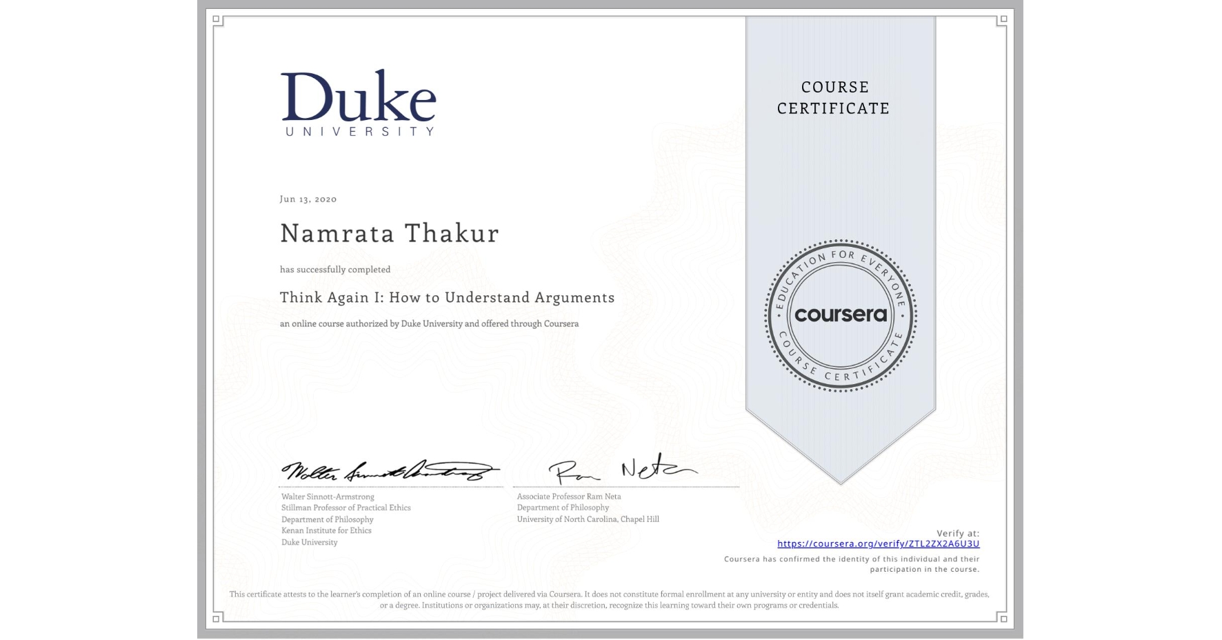 View certificate for Namrata Thakur, Think Again I: How to Understand Arguments, an online non-credit course authorized by Duke University and offered through Coursera