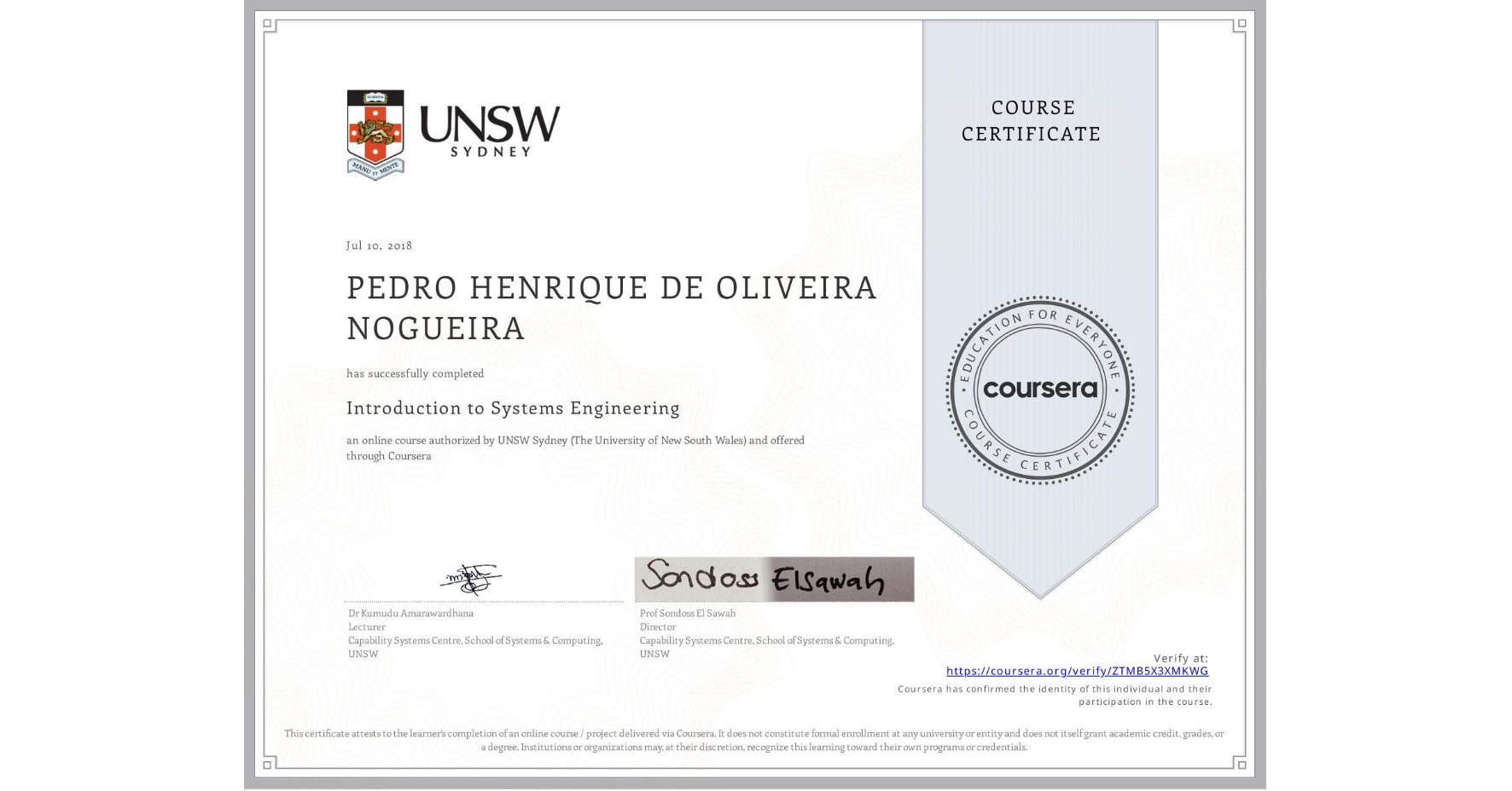 View certificate for PEDRO HENRIQUE  DE OLIVEIRA NOGUEIRA, Introduction to Systems Engineering, an online non-credit course authorized by UNSW Sydney (The University of New South Wales) and offered through Coursera