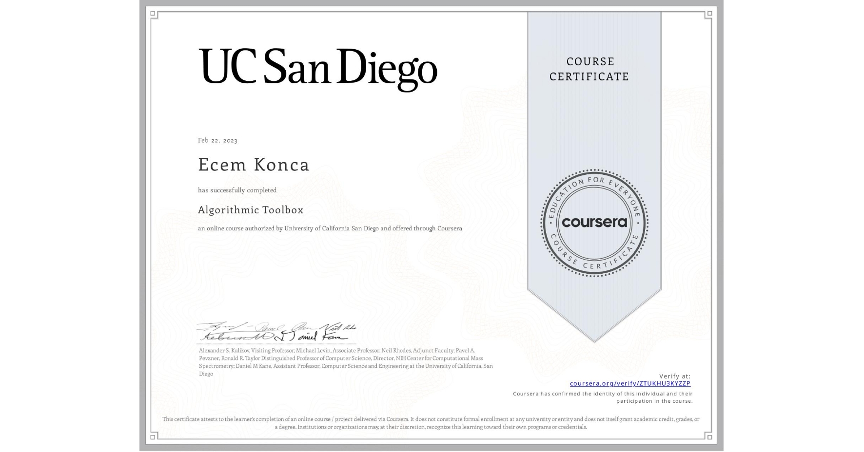 View certificate for Ecem Konca, Algorithmic Toolbox, an online non-credit course authorized by University of California San Diego and offered through Coursera