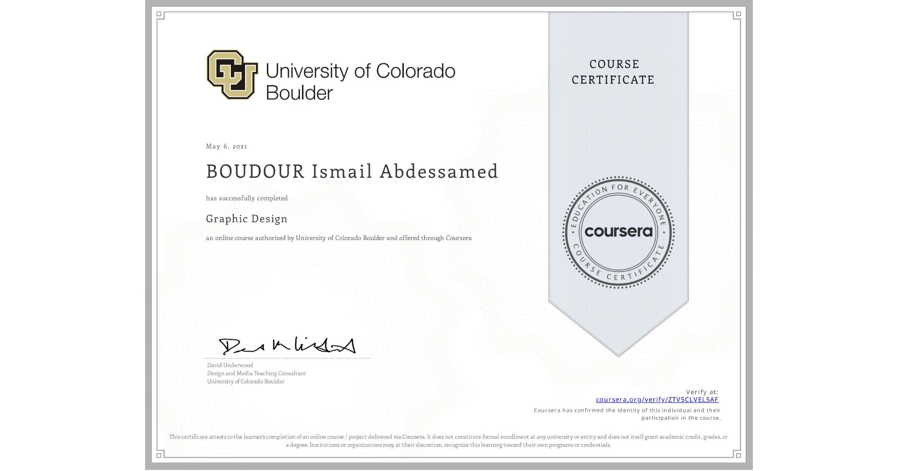 View certificate for BOUDOUR Ismail Abdessamed, Graphic Design, an online non-credit course authorized by University of Colorado Boulder and offered through Coursera
