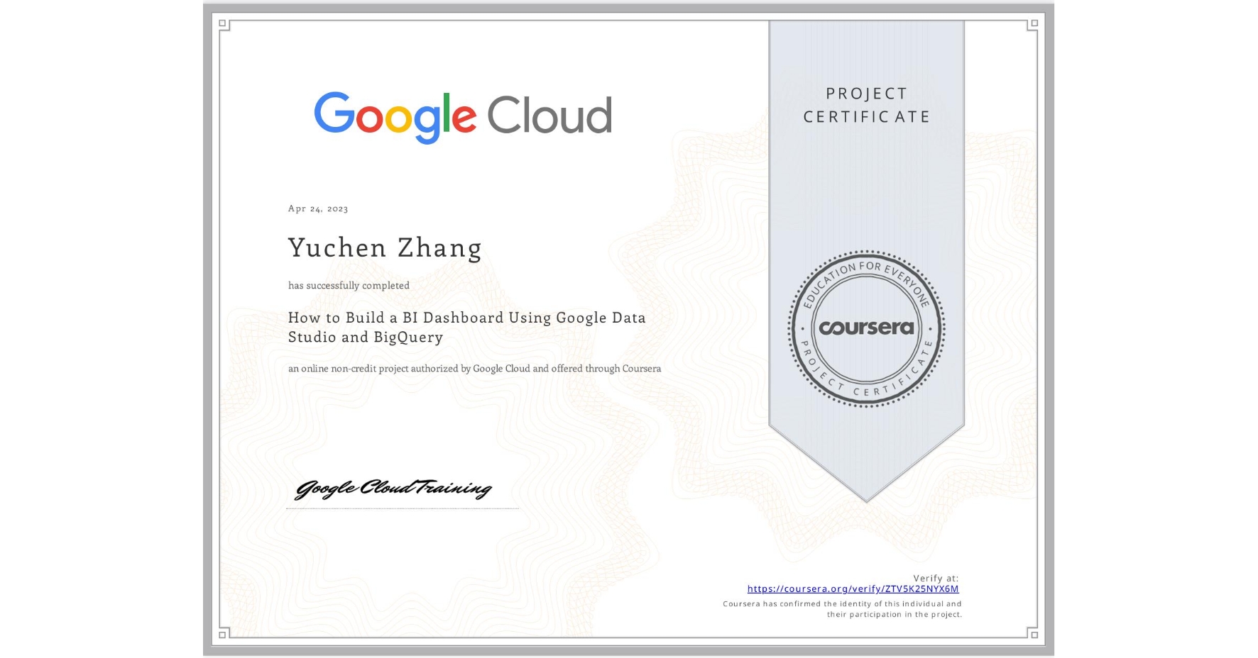 View certificate for Yuchen Zhang, How to Build a BI Dashboard Using Google Data Studio and BigQuery, an online non-credit course authorized by Google Cloud and offered through Coursera