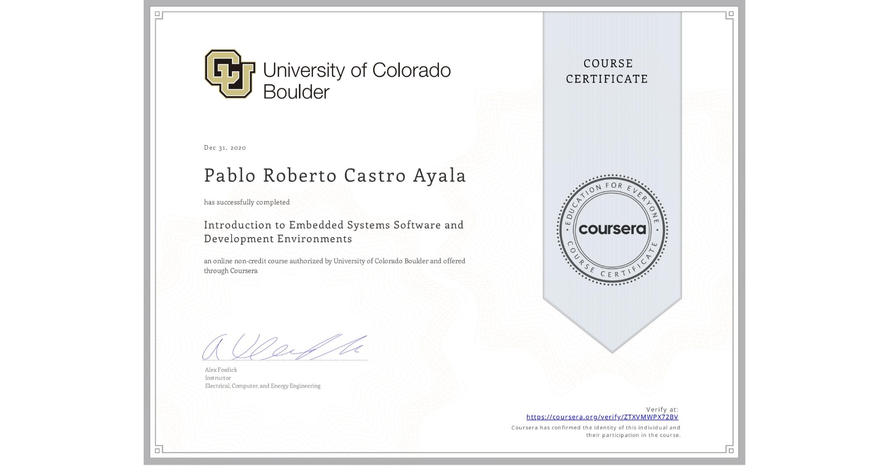 View certificate for Pablo Roberto Castro Ayala, Introduction to Embedded Systems Software and Development Environments, an online non-credit course authorized by University of Colorado Boulder and offered through Coursera
