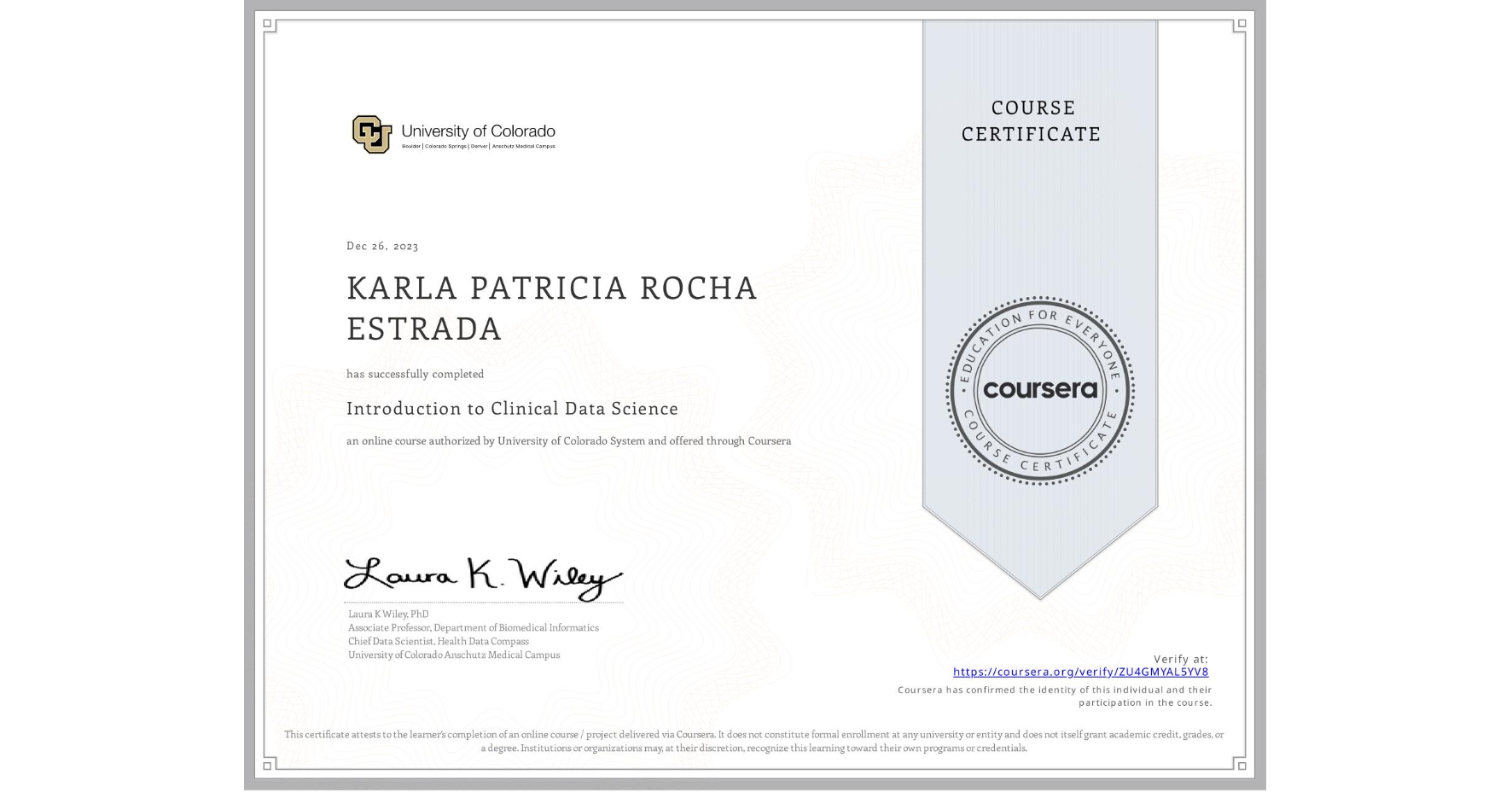View certificate for KARLA PATRICIA ROCHA ESTRADA, Introduction to Clinical Data Science, an online non-credit course authorized by University of Colorado System and offered through Coursera