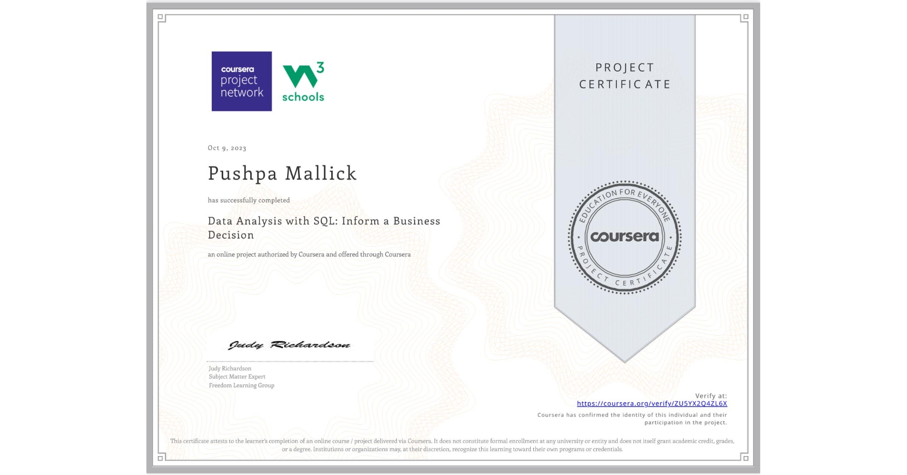 View certificate for Pushpa Mallick, Data Analysis with SQL: Inform a Business Decision, an online non-credit course authorized by Coursera and offered through Coursera