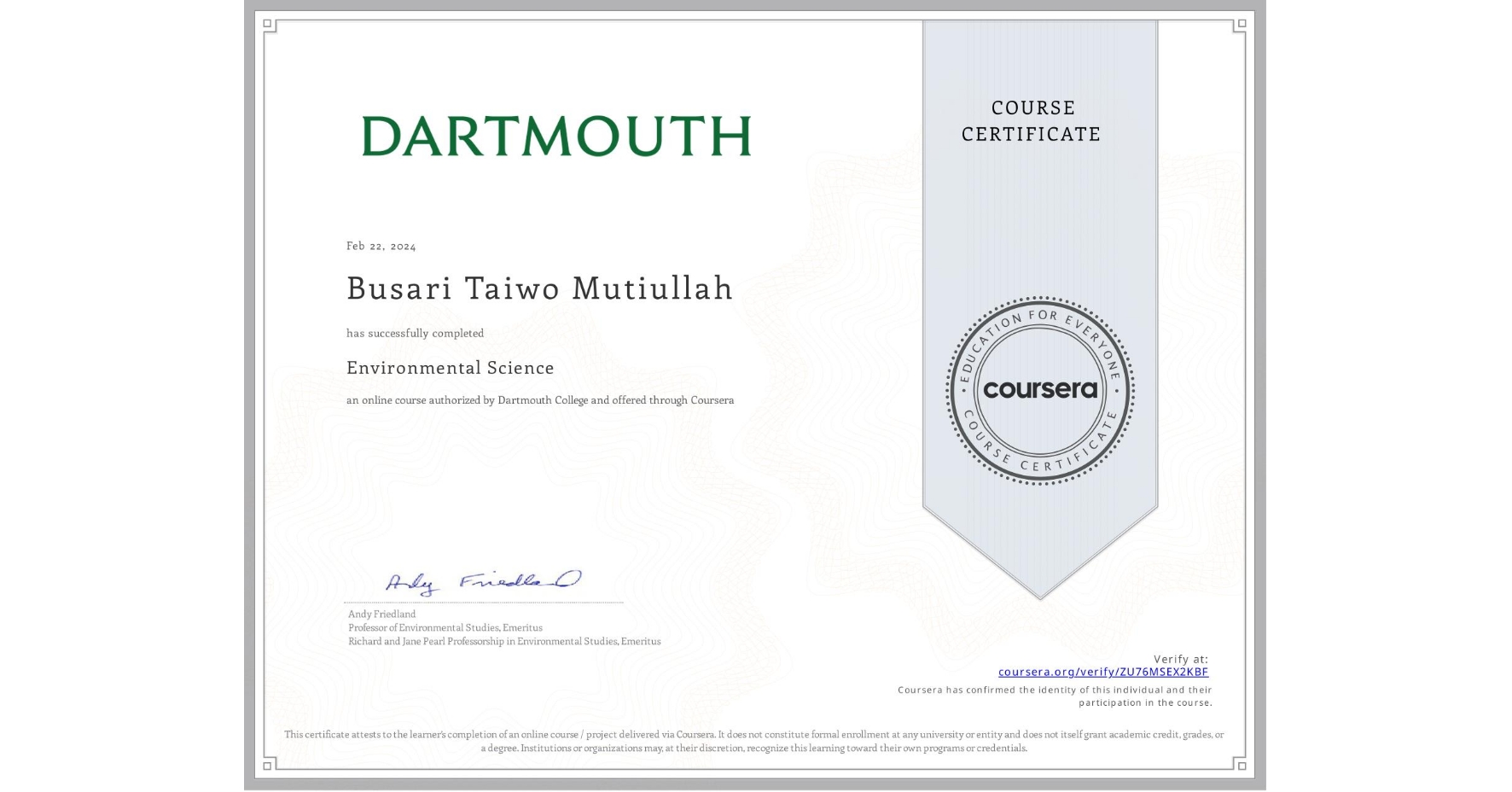 View certificate for Busari Taiwo Mutiullah, Environmental Science, an online non-credit course authorized by Dartmouth College and offered through Coursera
