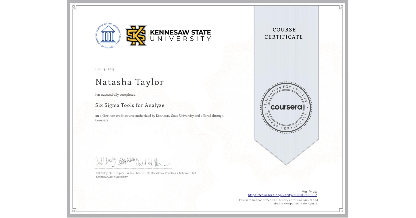 View certificate for Natasha Taylor, Six Sigma Tools for Analyze, an online non-credit course authorized by Kennesaw State University and offered through Coursera