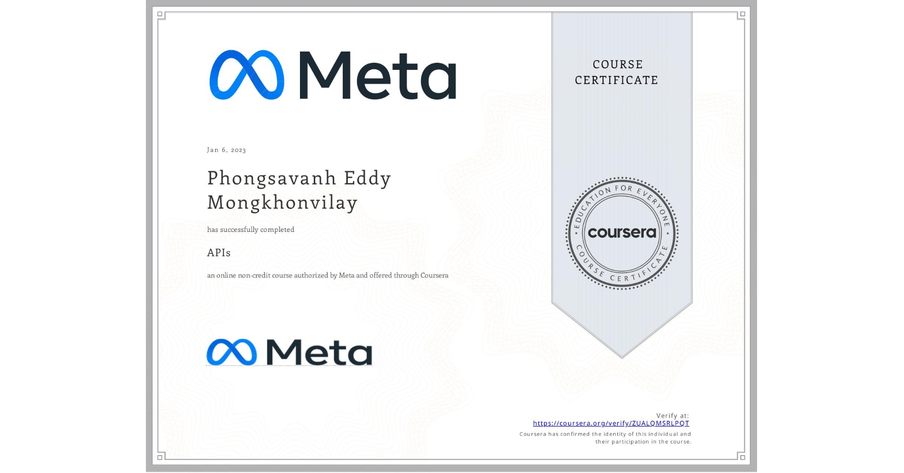 View certificate for Phongsavanh Eddy Mongkhonvilay, APIs, an online non-credit course authorized by Meta and offered through Coursera