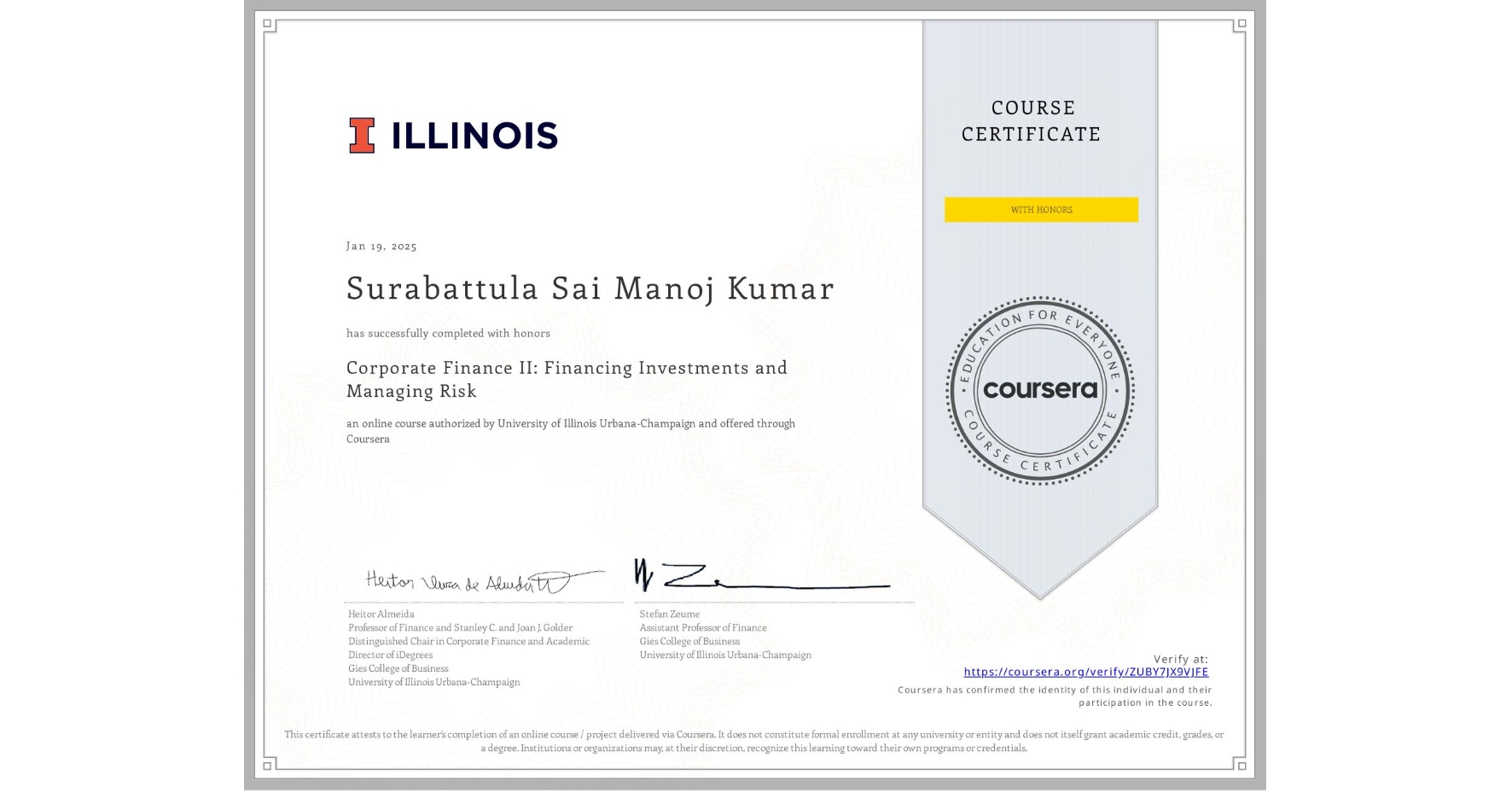 View certificate for Surabattula Sai Manoj Kumar, Corporate Finance II: Financing Investments and Managing Risk, an online non-credit course authorized by University of Illinois Urbana-Champaign and offered through Coursera