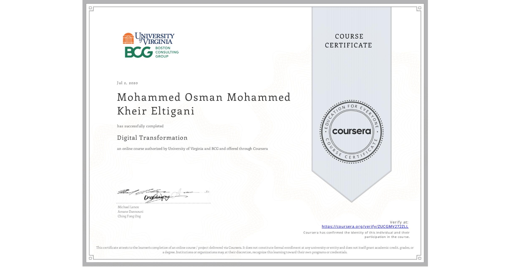 View certificate for Mohammed Osman  Mohammed Kheir Eltigani, Digital Transformation, an online non-credit course authorized by University of Virginia & BCG and offered through Coursera