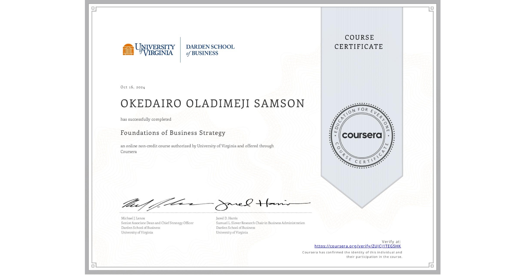 View certificate for OKEDAIRO OLADIMEJI SAMSON, Foundations of Business Strategy, an online non-credit course authorized by University of Virginia and offered through Coursera
