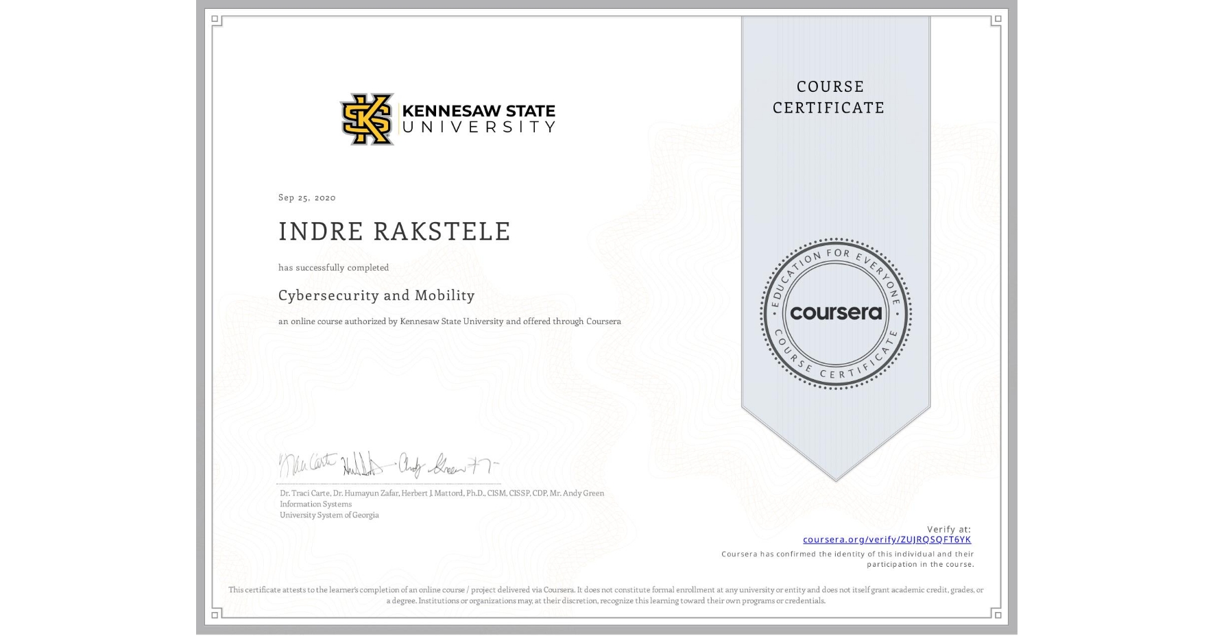 View certificate for INDRE RAKSTELE, Cybersecurity and Mobility, an online non-credit course authorized by Kennesaw State University and offered through Coursera