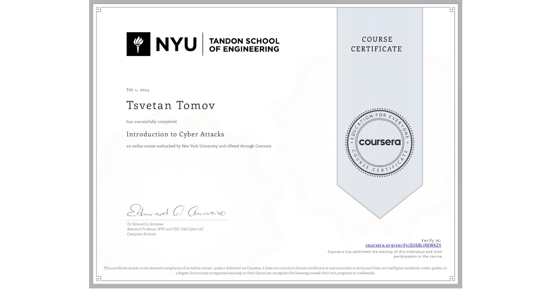 View certificate for Tsvetan Tomov, Introduction to Cyber Attacks, an online non-credit course authorized by New York University and offered through Coursera