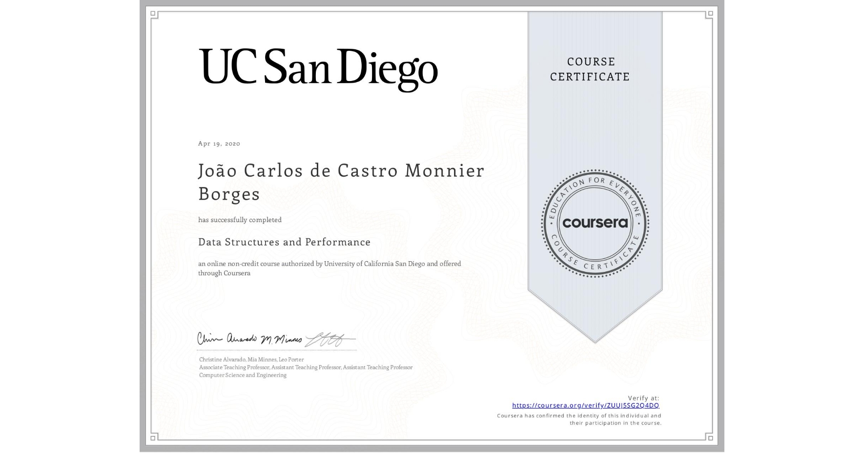 View certificate for João Carlos de Castro Monnier Borges, Data Structures and Performance, an online non-credit course authorized by University of California San Diego and offered through Coursera