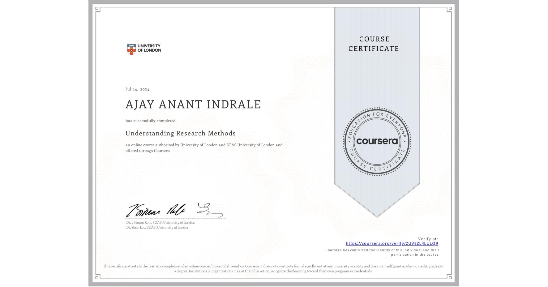 View certificate for AJAY ANANT INDRALE, Understanding Research Methods, an online non-credit course authorized by University of London & SOAS University of London and offered through Coursera