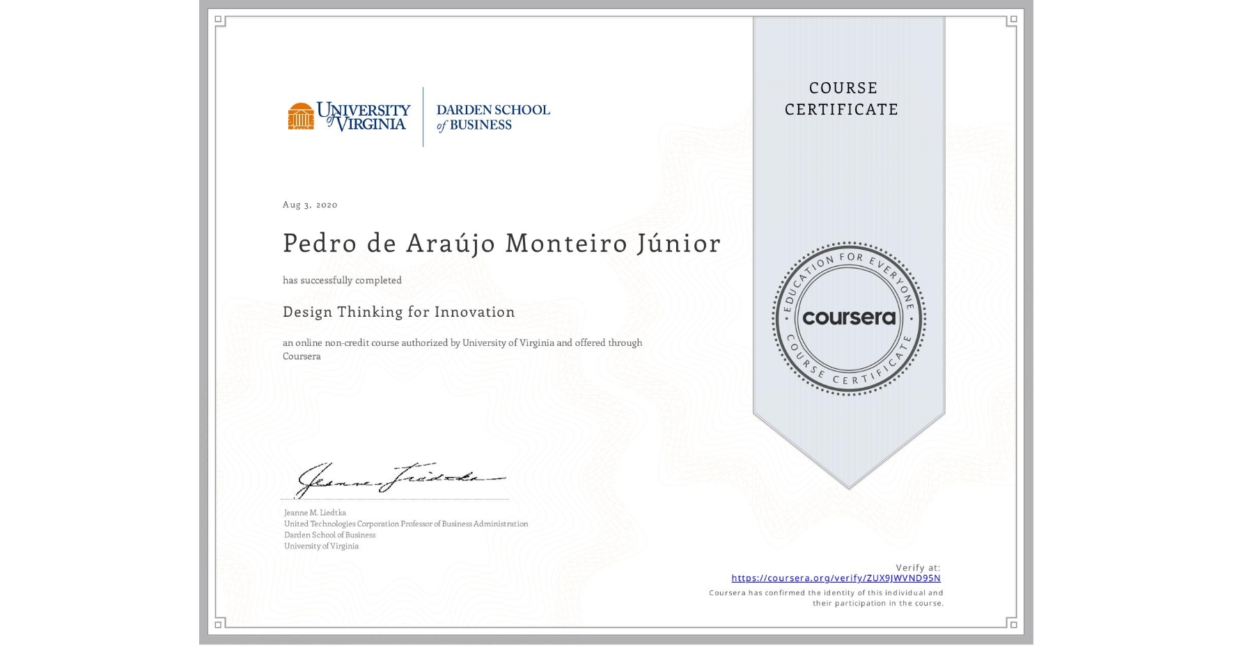 View certificate for Pedro de Araújo Monteiro Júnior, Design Thinking for Innovation, an online non-credit course authorized by University of Virginia and offered through Coursera