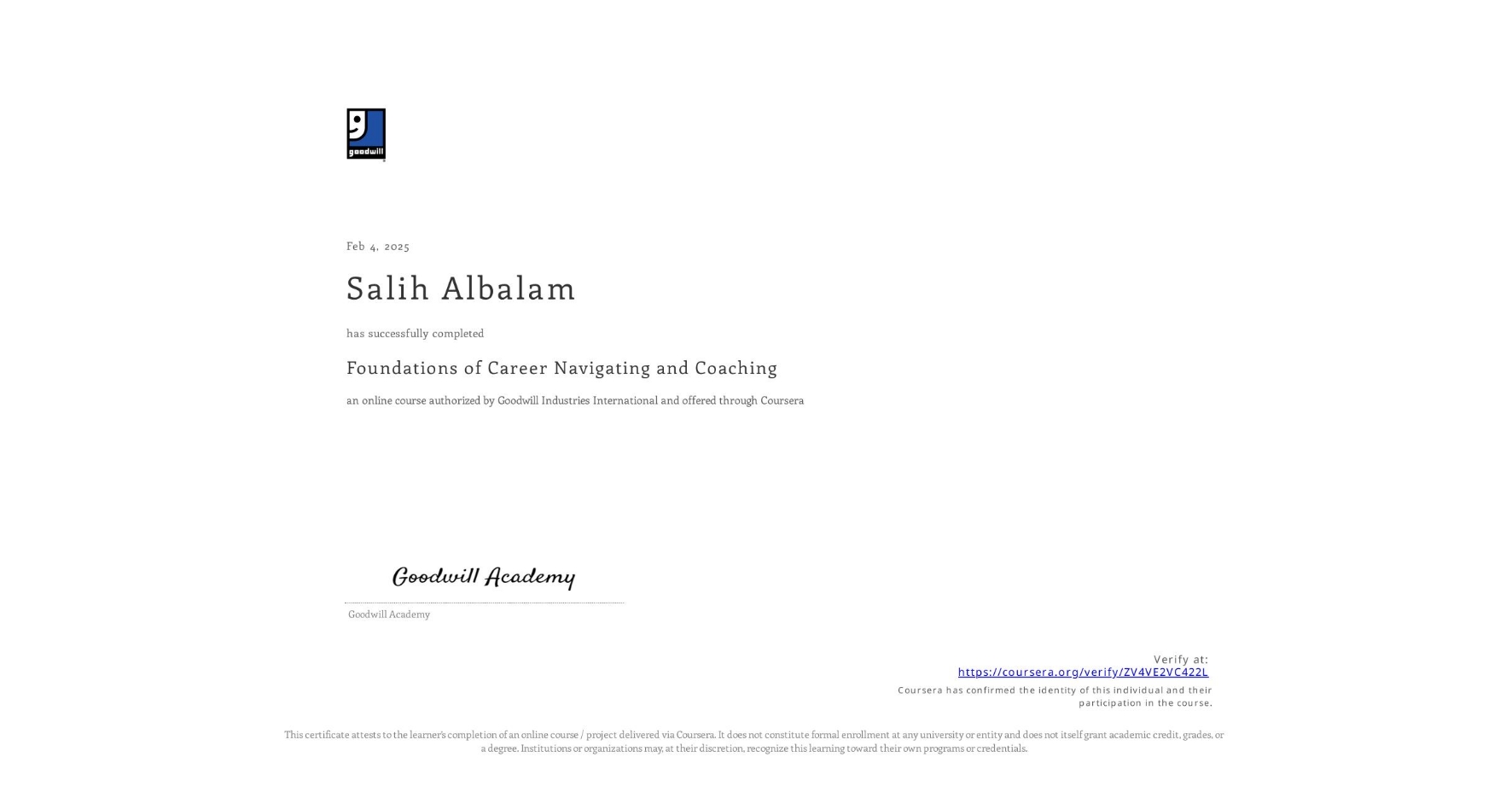 View certificate for Salih Albalam, Foundations of Career Navigating and Coaching, an online non-credit course authorized by Goodwill Industries International and offered through Coursera