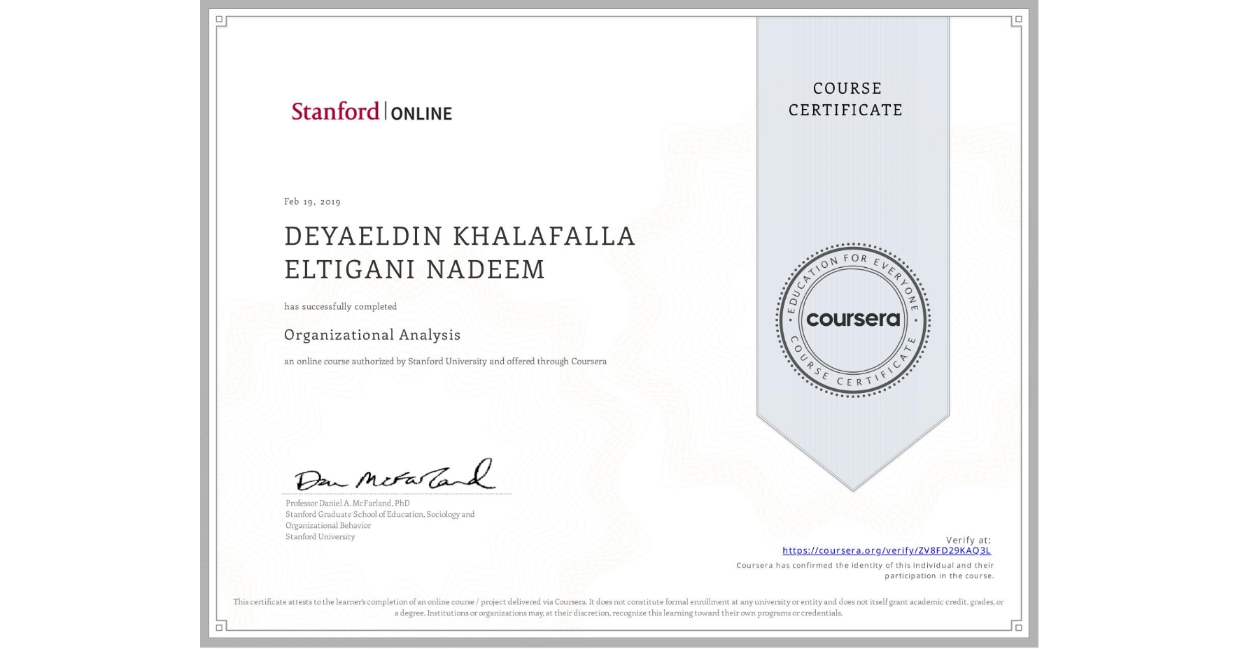 View certificate for DEYAELDIN KHALAFALLA ELTIGANI NADEEM, Organizational Analysis , an online non-credit course authorized by Stanford University and offered through Coursera