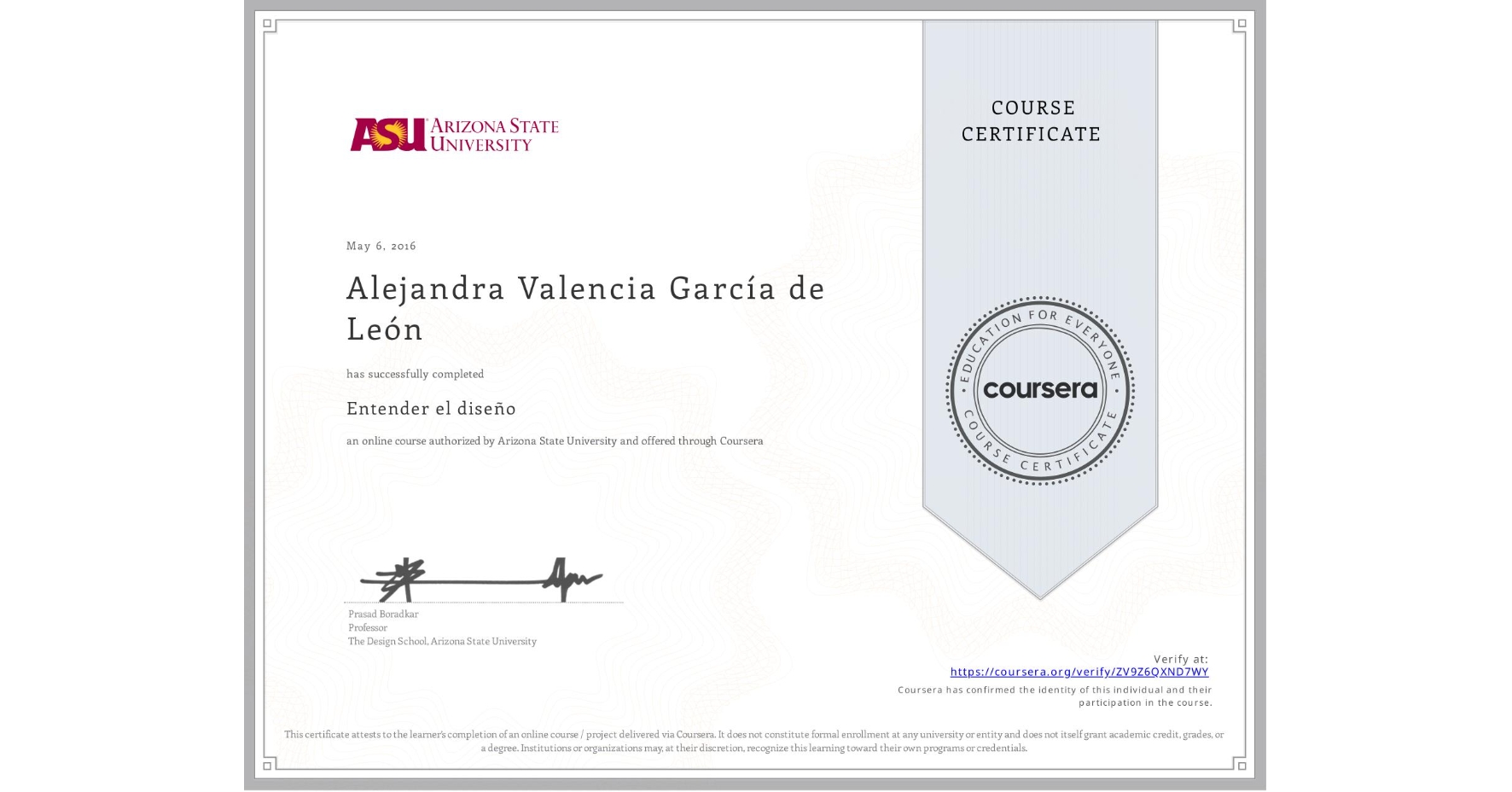 View certificate for Alejandra Valencia García de León, Entender el diseño, an online non-credit course authorized by Arizona State University and offered through Coursera