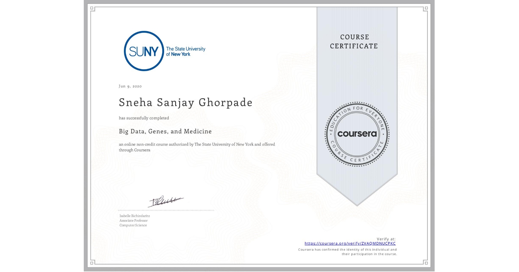 View certificate for Sneha Sanjay Ghorpade, Big Data, Genes, and Medicine, an online non-credit course authorized by The State University of New York and offered through Coursera