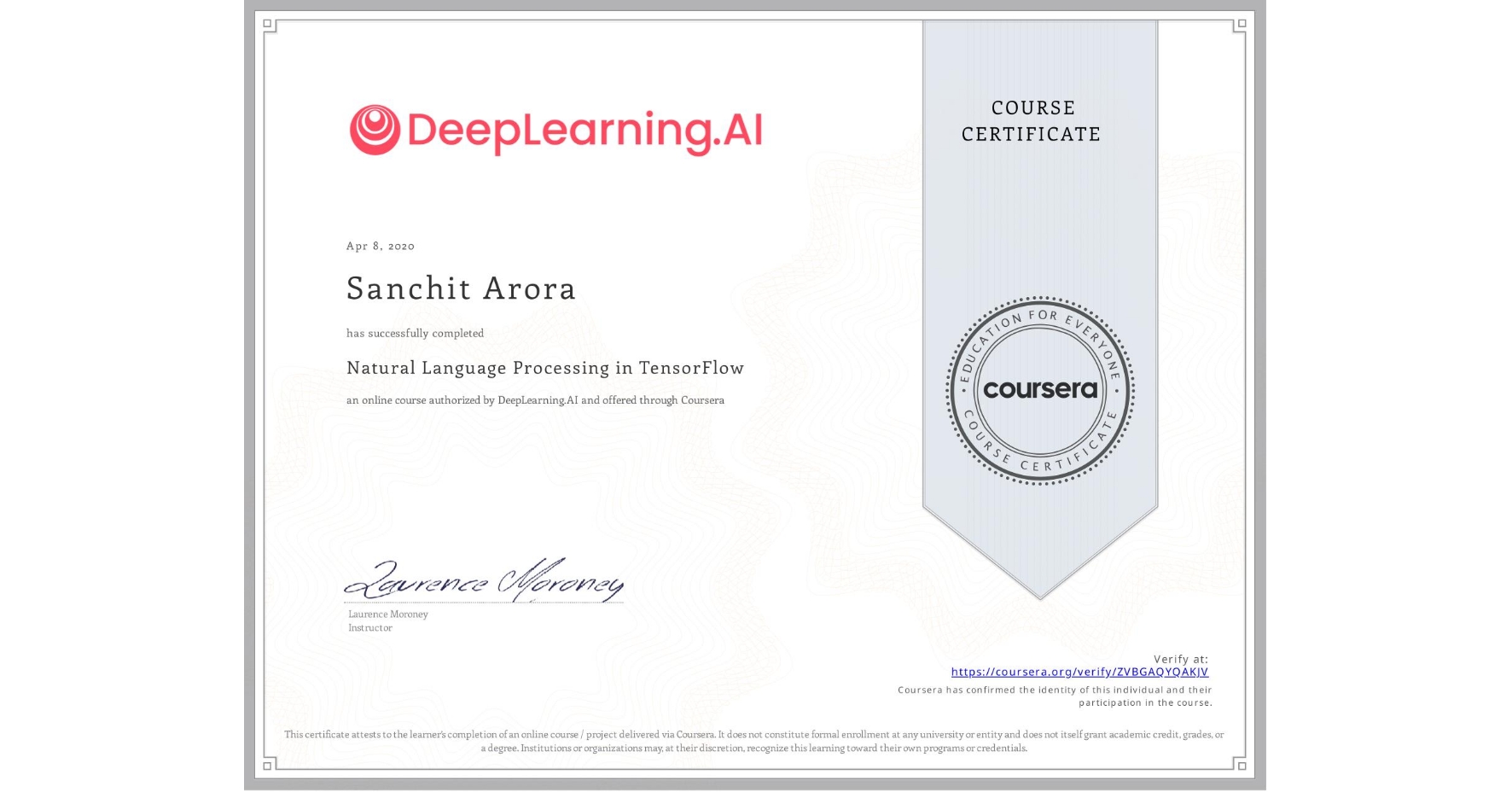 View certificate for Sanchit Arora, Natural Language Processing in TensorFlow, an online non-credit course authorized by DeepLearning.AI and offered through Coursera