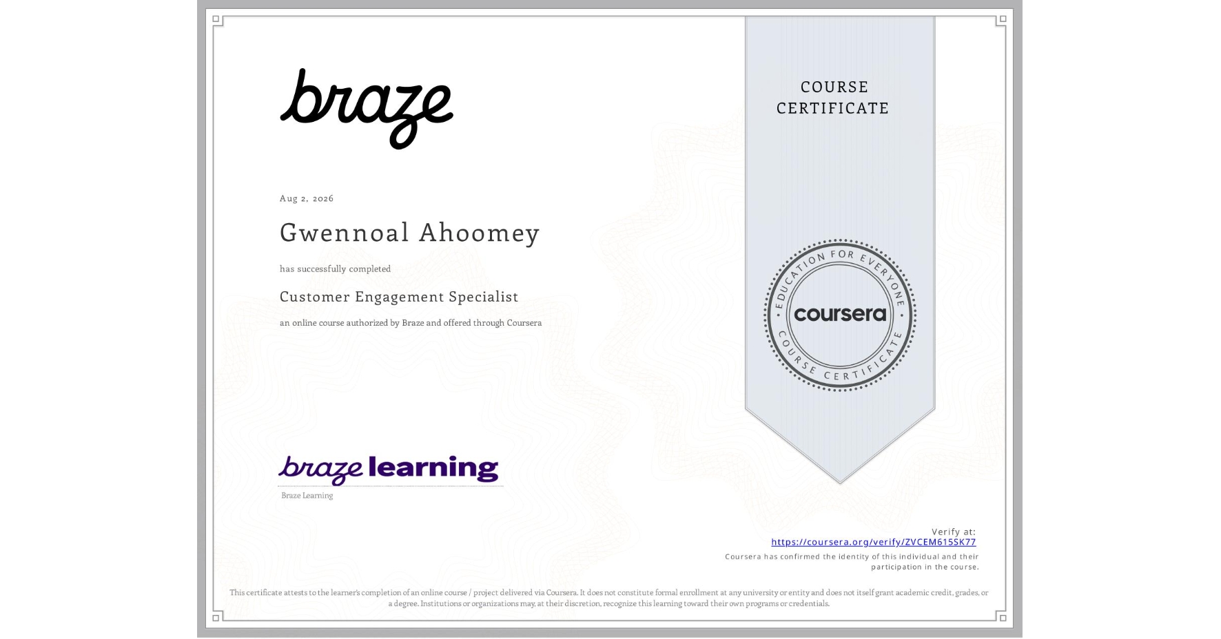 View certificate for Gwennoal Ahoomey, Customer Engagement Specialist, an online non-credit course authorized by Braze and offered through Coursera