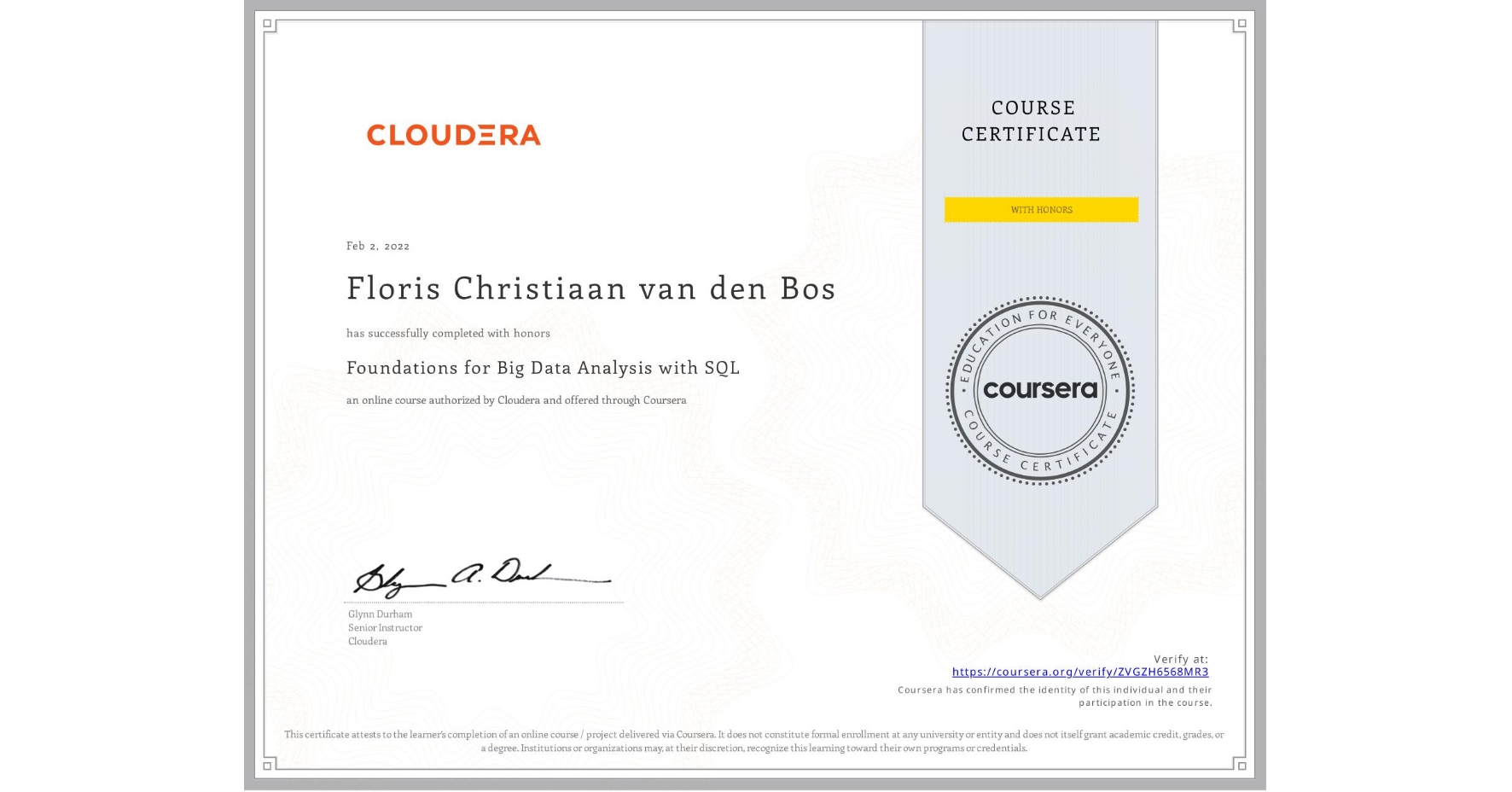 View certificate for Floris Christiaan van den Bos, Foundations for Big Data Analysis with SQL, an online non-credit course authorized by Cloudera and offered through Coursera