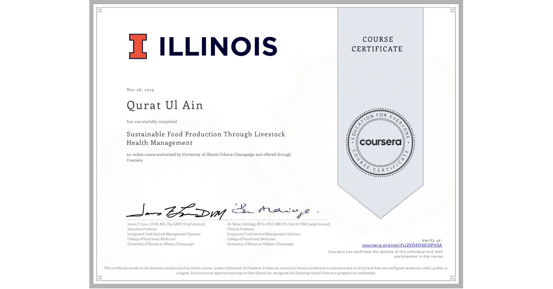 View certificate for Qurat Ul Ain, Sustainable Food Production Through Livestock Health Management, an online non-credit course authorized by University of Illinois Urbana-Champaign and offered through Coursera