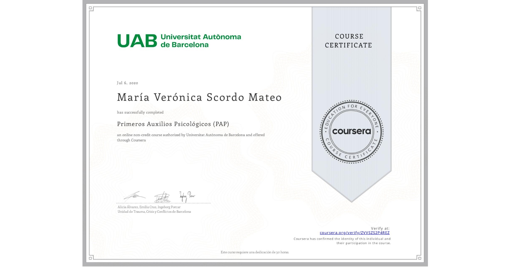 View certificate for María Verónica Scordo Mateo, Primeros Auxilios Psicológicos (PAP), an online non-credit course authorized by Universitat Autònoma de Barcelona and offered through Coursera