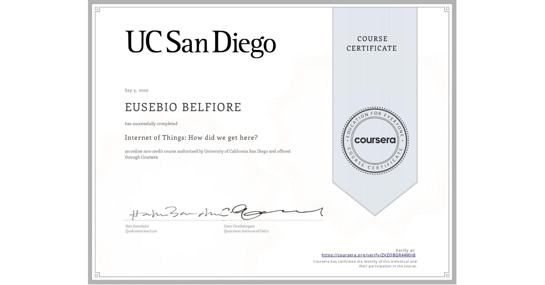 View certificate for EUSEBIO BELFIORE, Internet of Things: How did we get here?, an online non-credit course authorized by University of California San Diego and offered through Coursera